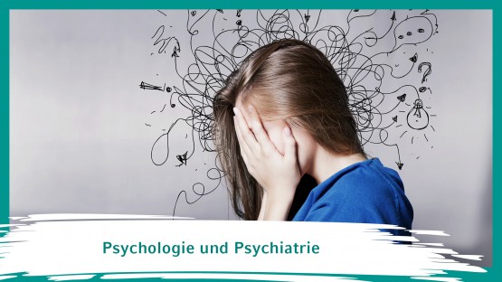 Psychologie und Psychiatrie