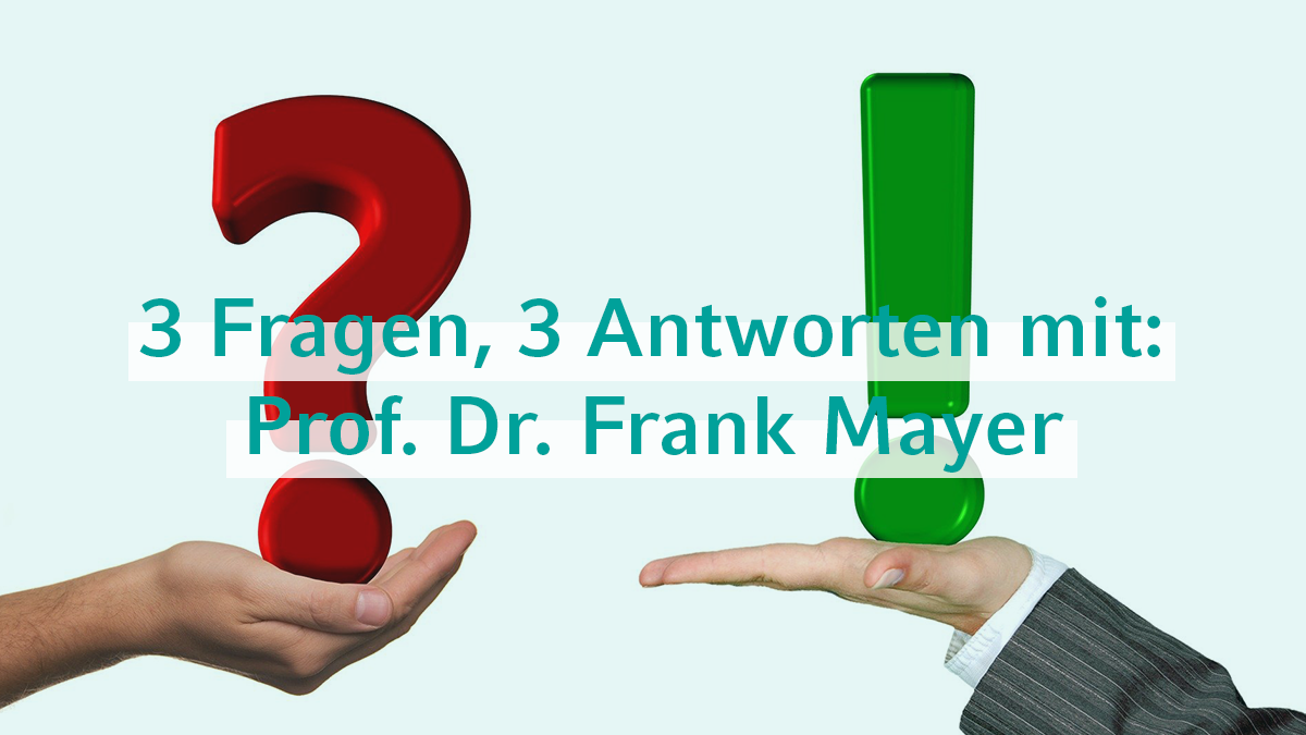 SMHS asks: 3 Fragen, 3 Antworten mit Prof. Dr. Frank Mayer - News